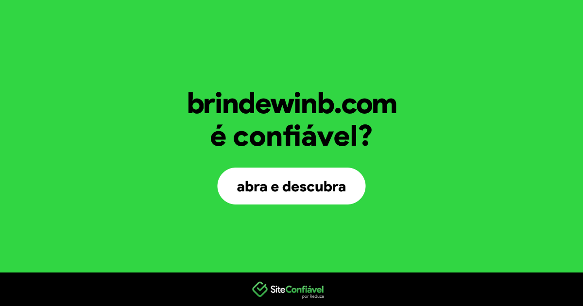 O site brindewinb.com é confiável?