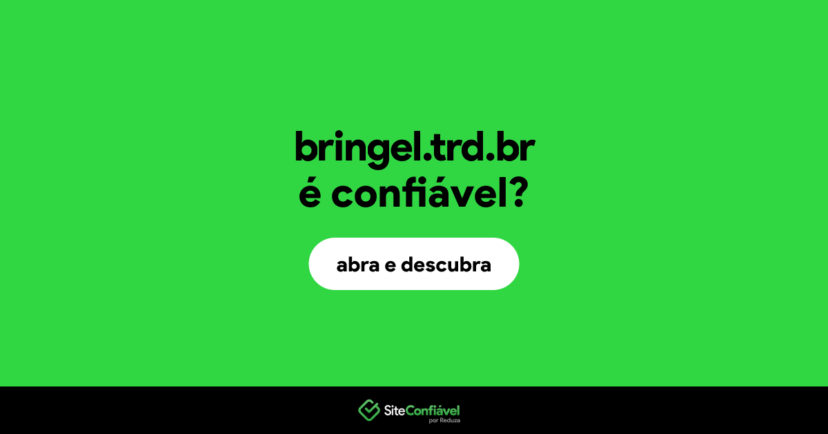 O site bringel.trd.br é confiável?