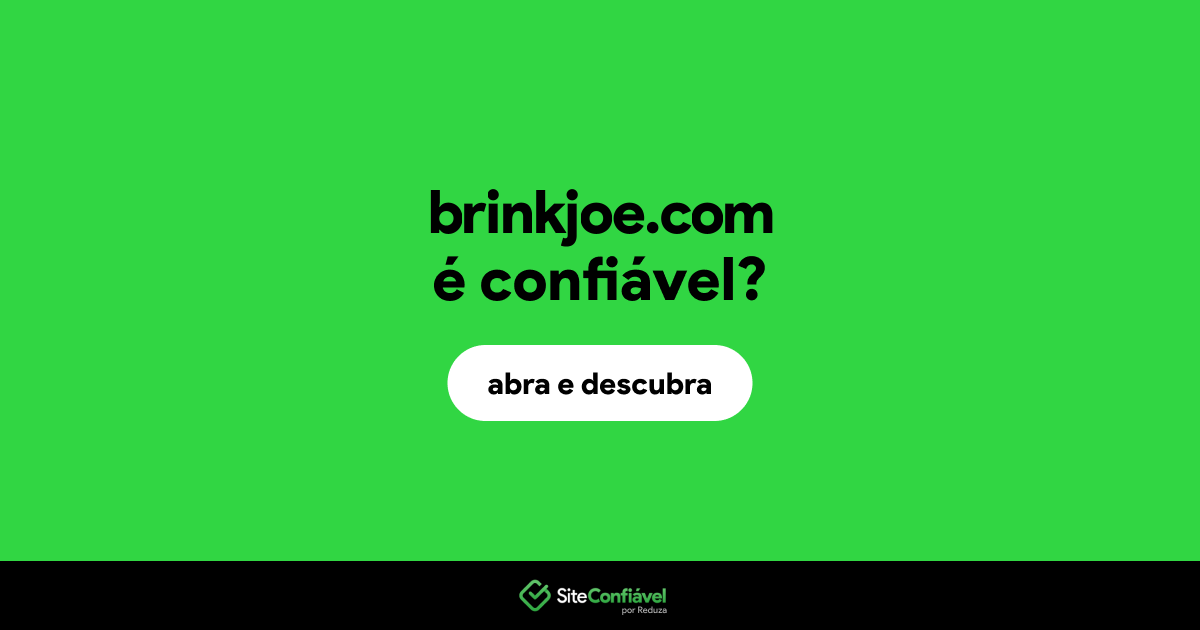 O site brinkjoe.com é confiável?
