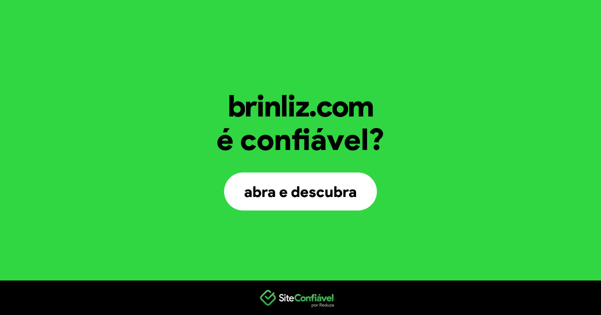 O site brinliz.com é confiável?