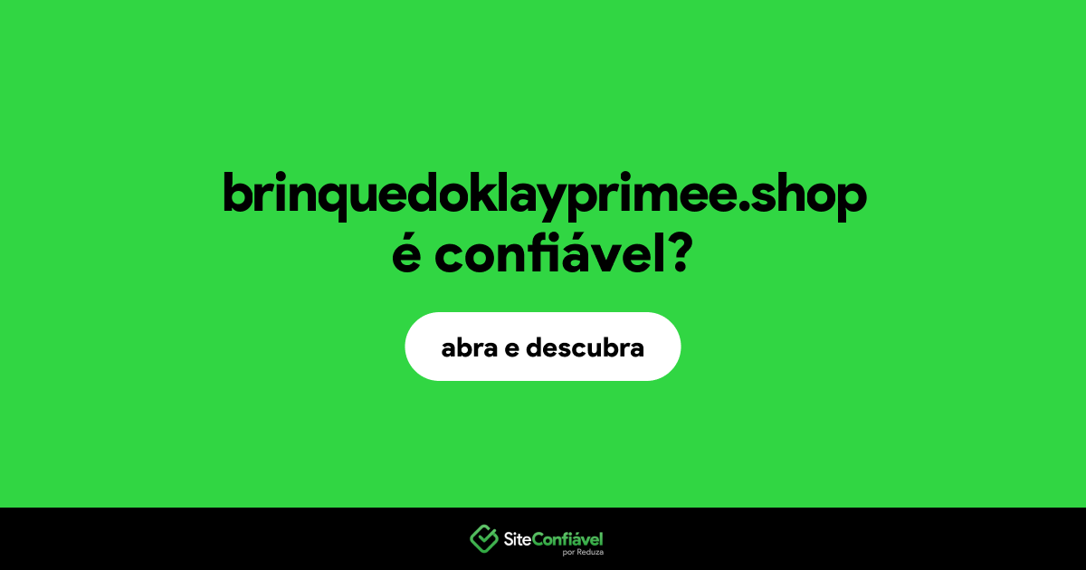 O site brinquedoklayprimee.shop é confiável?