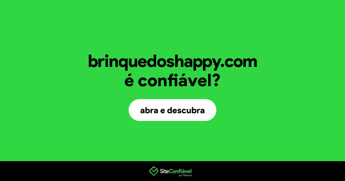 O site brinquedoshappy.com é confiável?