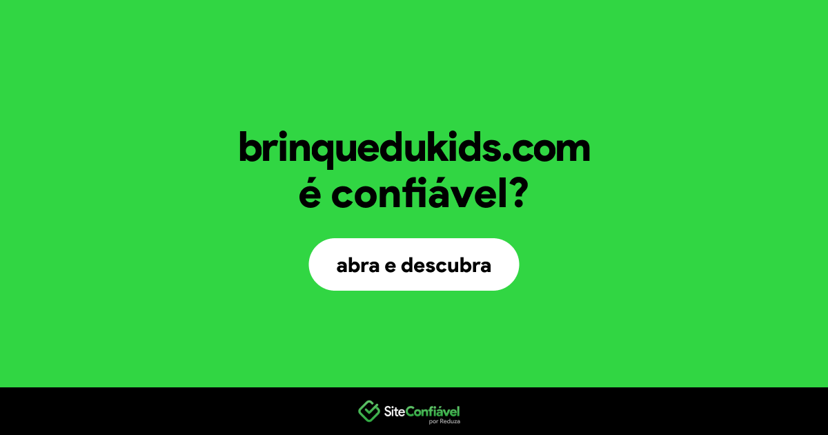 O site brinquedukids.com é confiável?