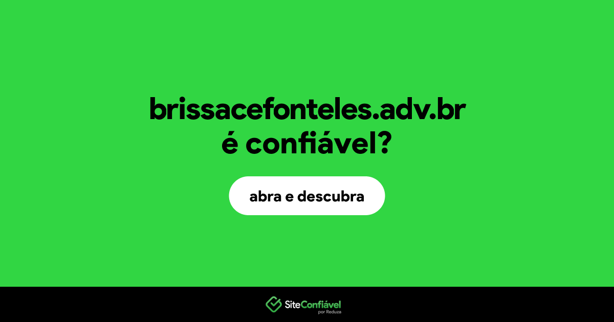 O site brissacefonteles.adv.br é confiável?
