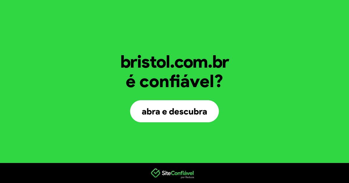 O site bristol.com.br é confiável?
