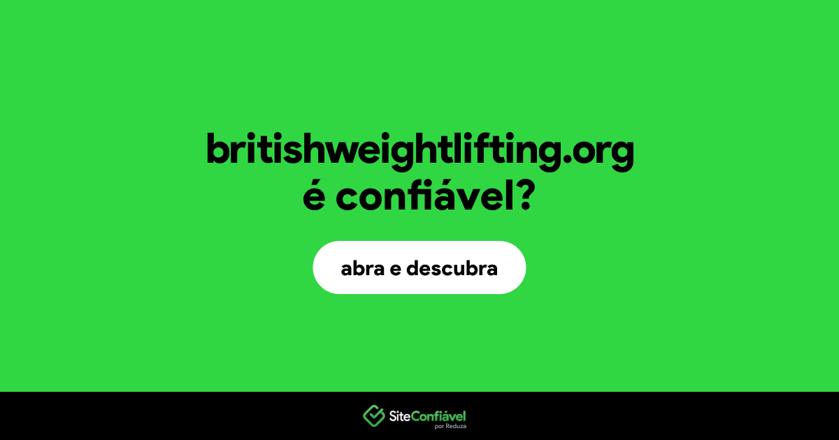 O site britishweightlifting.org é confiável?
