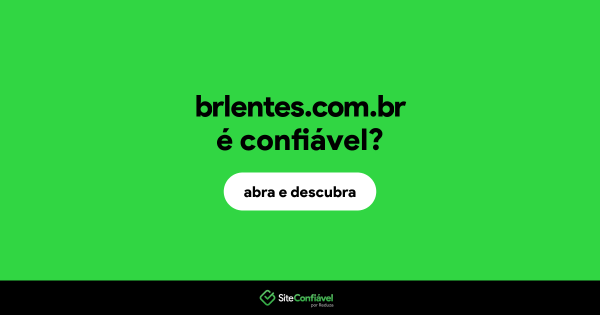 O site brlentes.com.br é confiável?