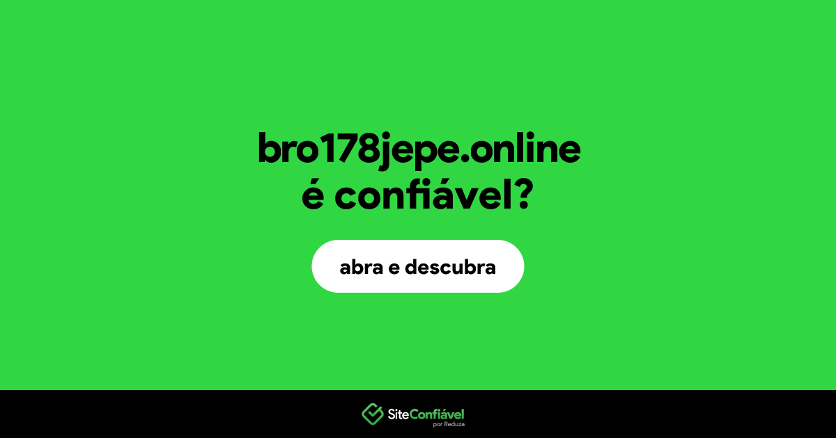 O site bro178jepe.online é confiável?