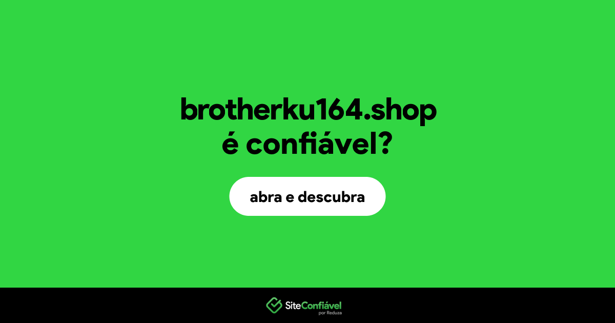 O site brotherku164.shop é confiável?
