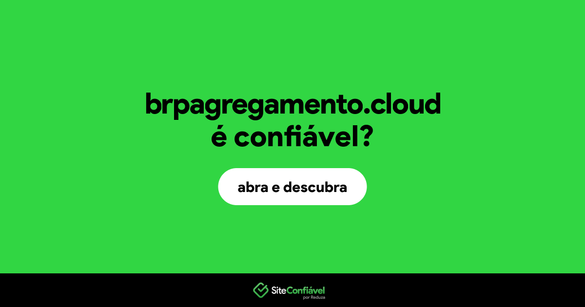 O site brpagregamento.cloud é confiável?