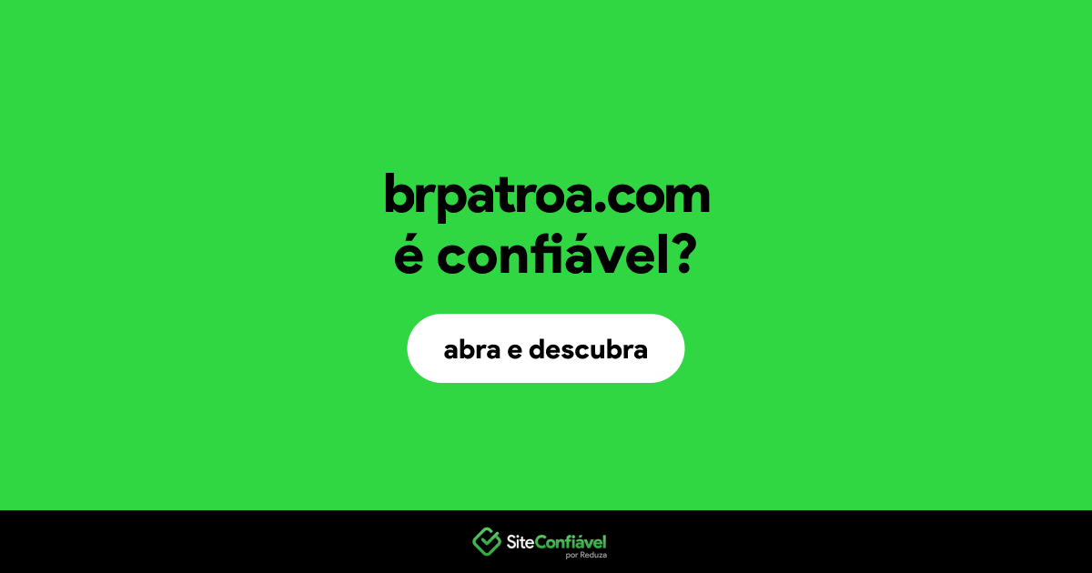 O site brpatroa.com é confiável?