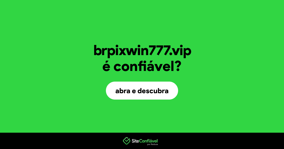 O site brpixwin777.vip é confiável?