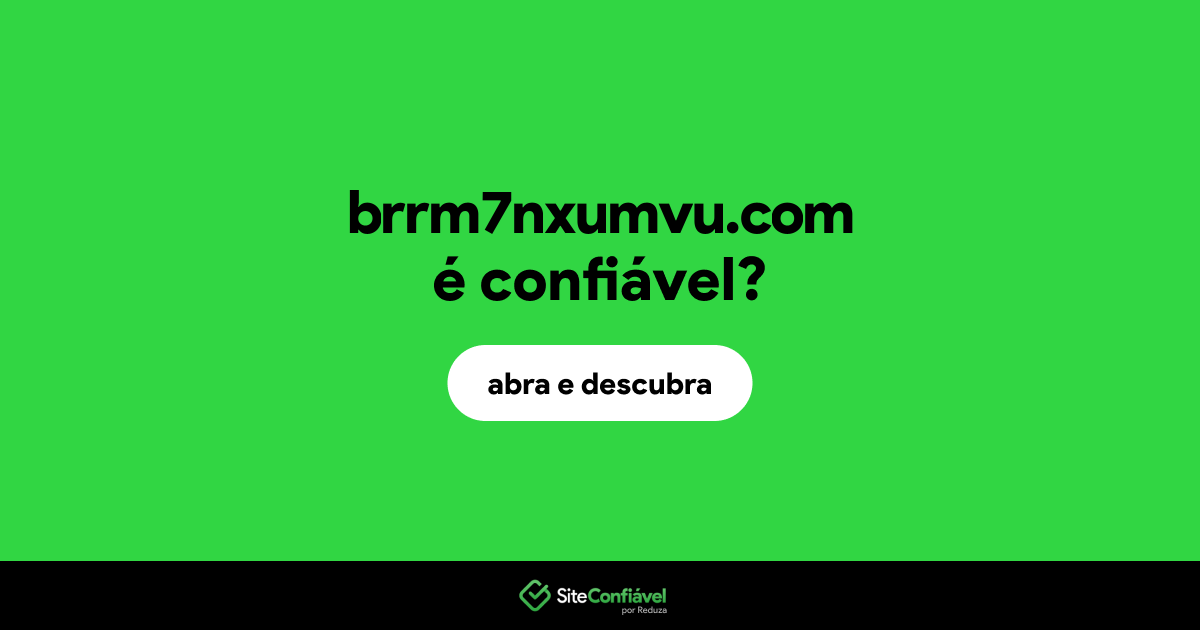 O site brrm7nxumvu.com é confiável?