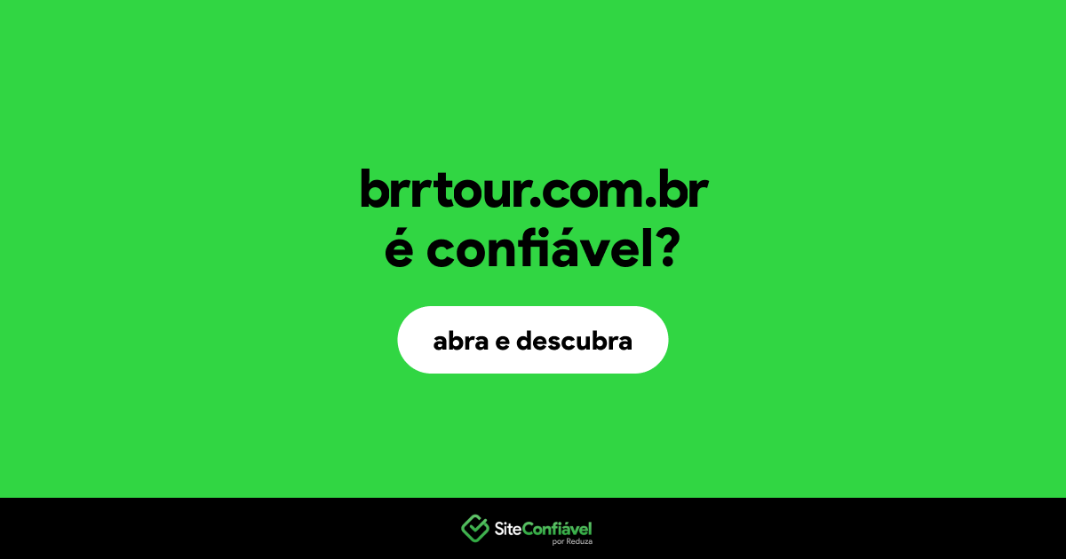 O site brrtour.com.br é confiável?