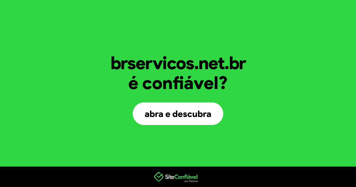 O site brservicos.net.br é confiável?