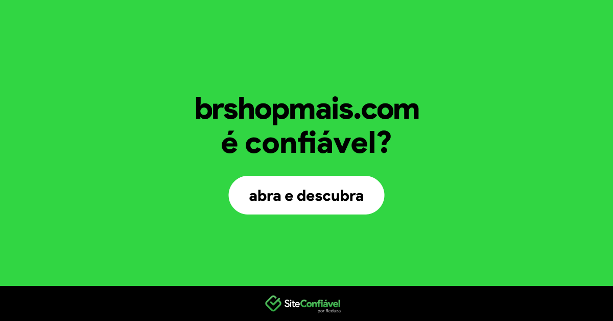 O site brshopmais.com é confiável?