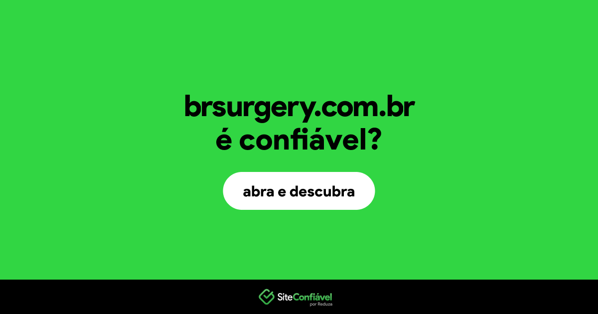 O site brsurgery.com.br é confiável?