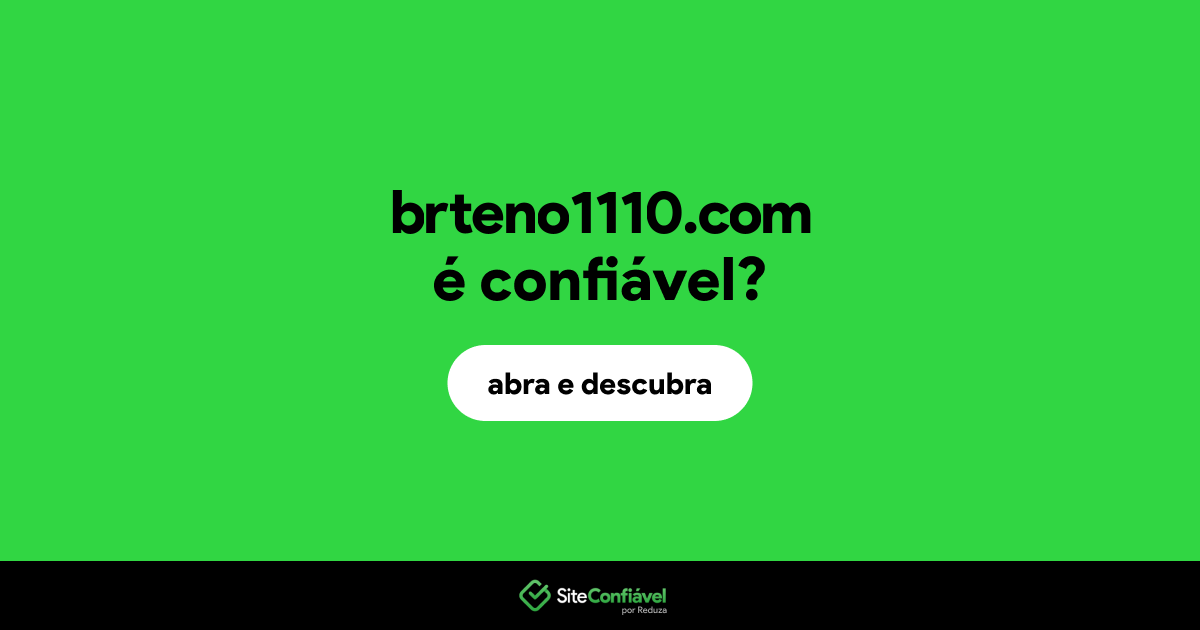 O site brteno1110.com é confiável?
