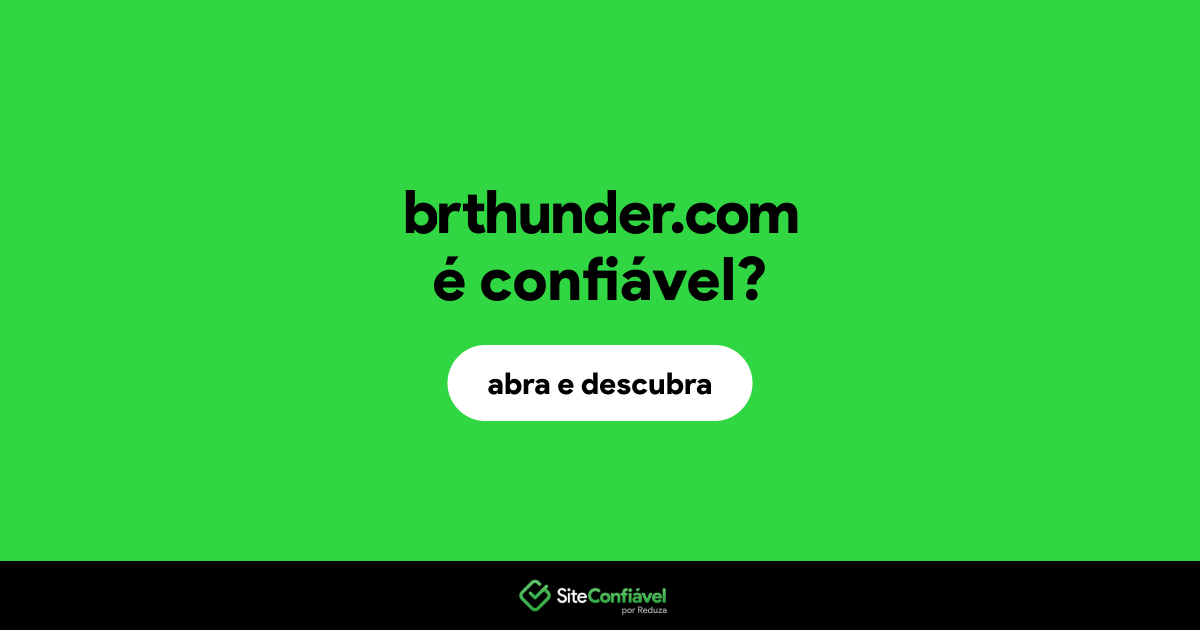 O site brthunder.com é confiável?