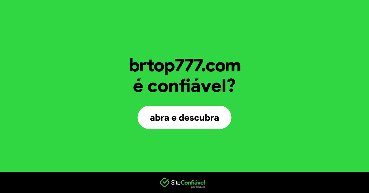 O site brtop777.com é confiável?