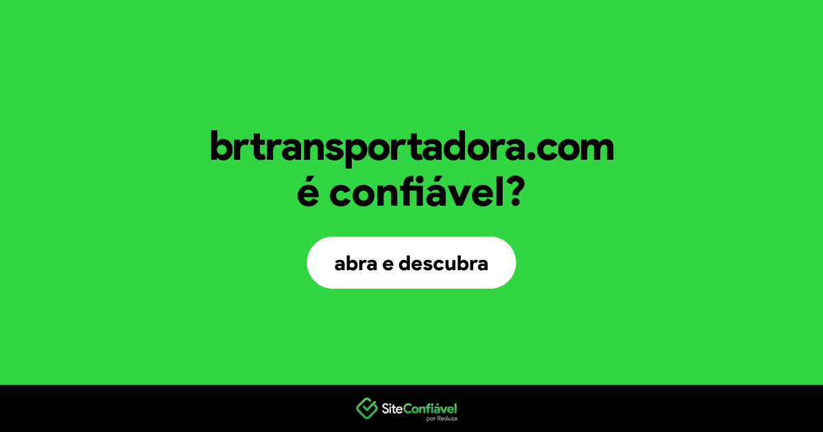 O site brtransportadora.com é confiável?