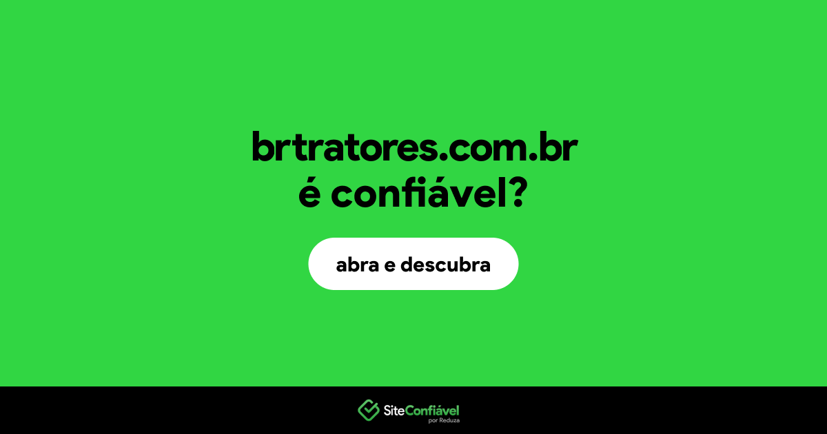 O site brtratores.com.br é confiável?