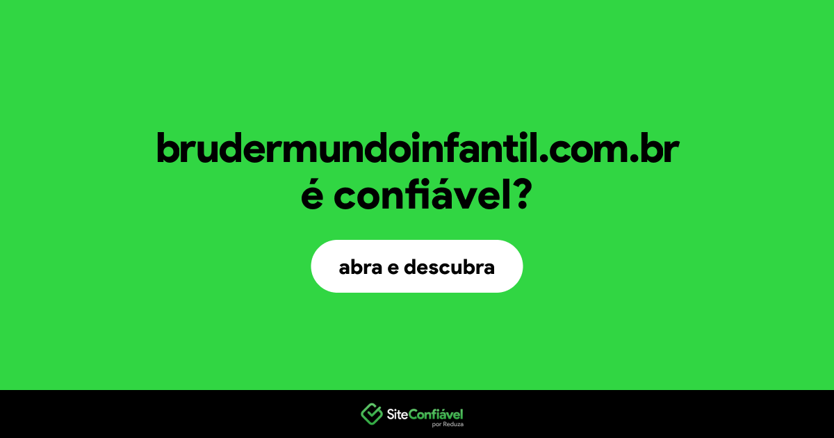 O site brudermundoinfantil.com.br é confiável?