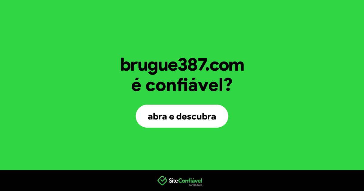 O site brugue387.com é confiável?