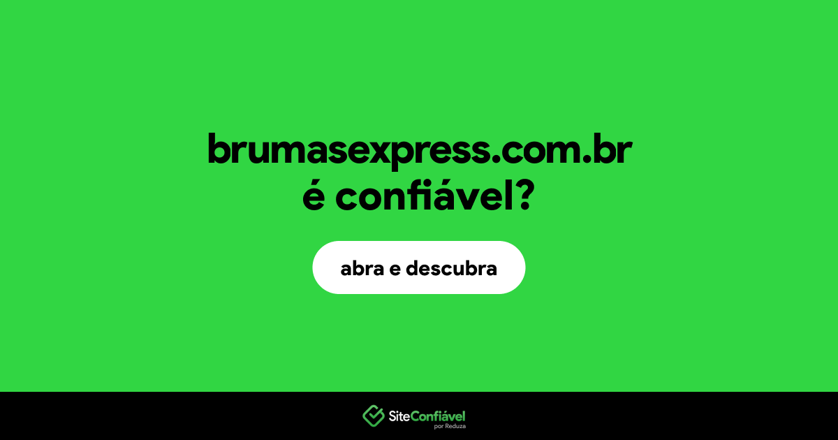 O site brumasexpress.com.br é confiável?