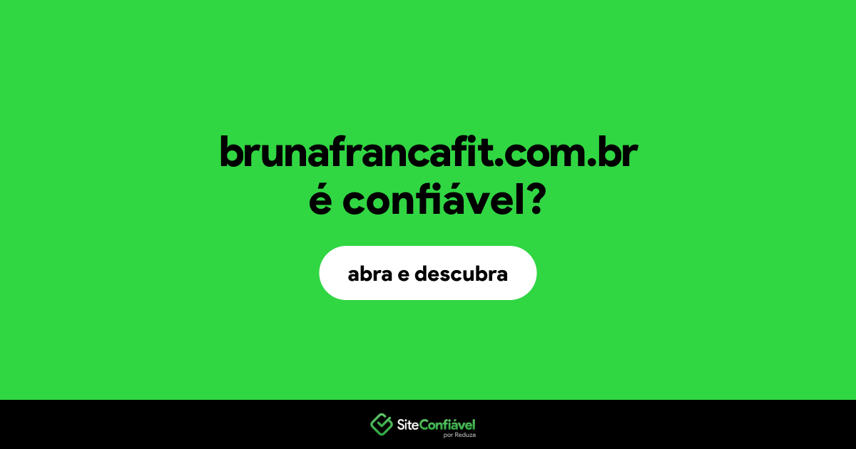 O site brunafrancafit.com.br é confiável?