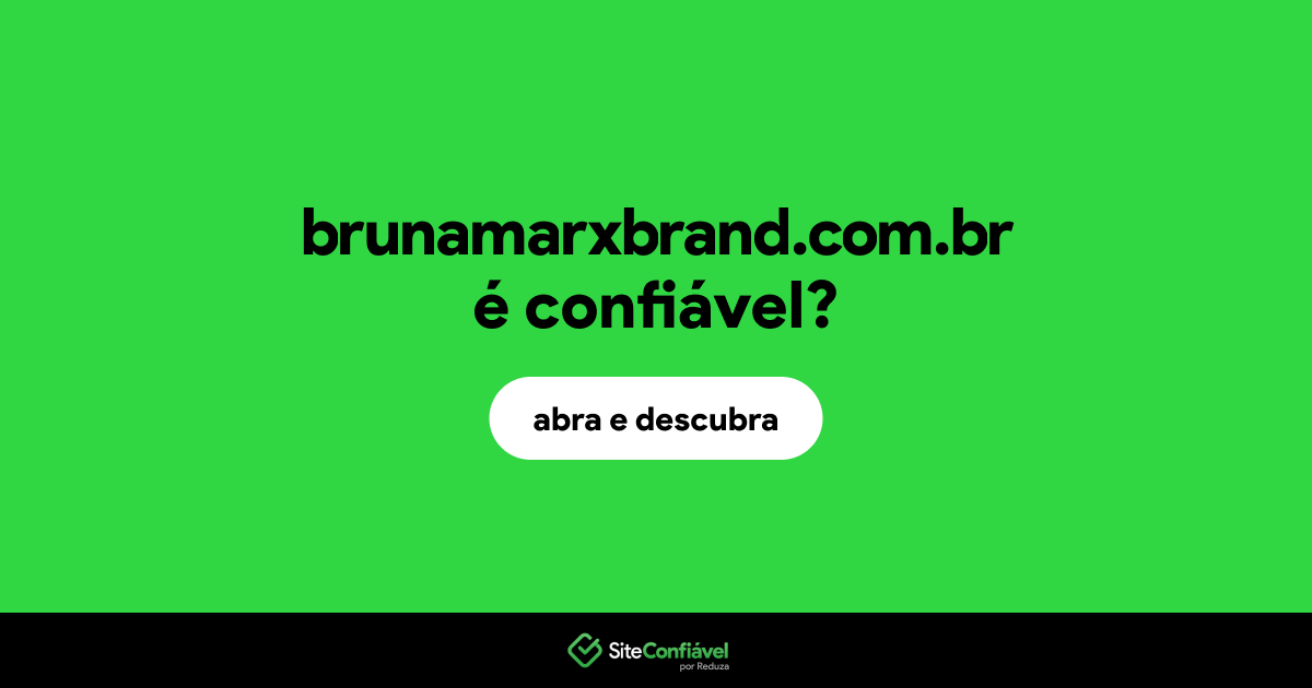 O site brunamarxbrand.com.br é confiável?
