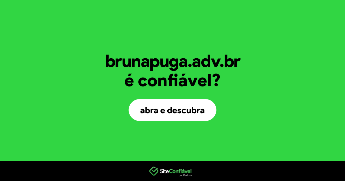 O site brunapuga.adv.br é confiável?