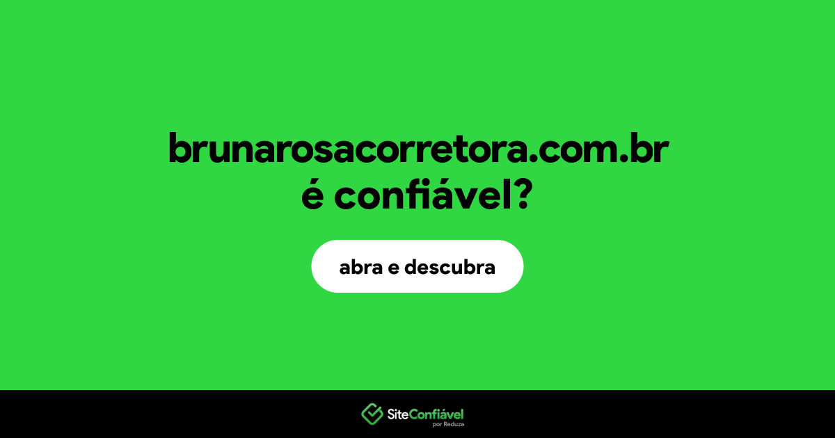 O site brunarosacorretora.com.br é confiável?