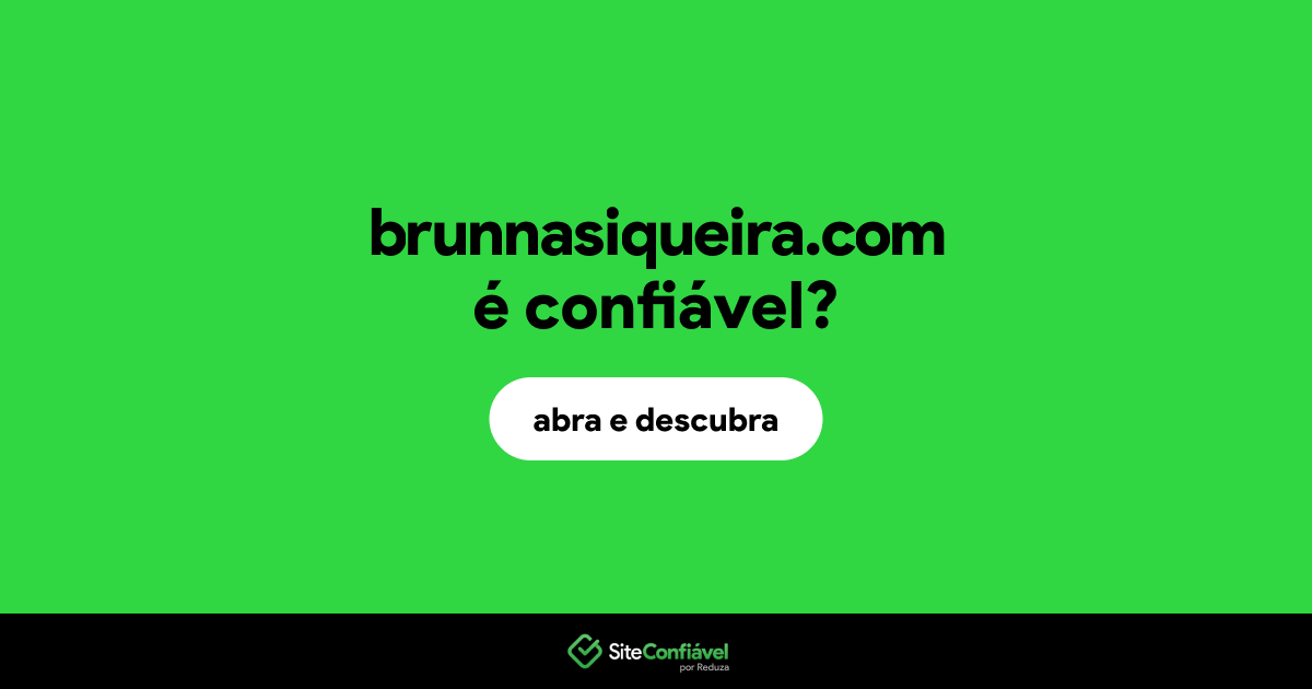 O site brunnasiqueira.com é confiável?