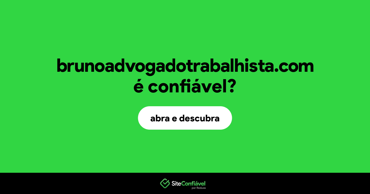 O site brunoadvogadotrabalhista.com é confiável?