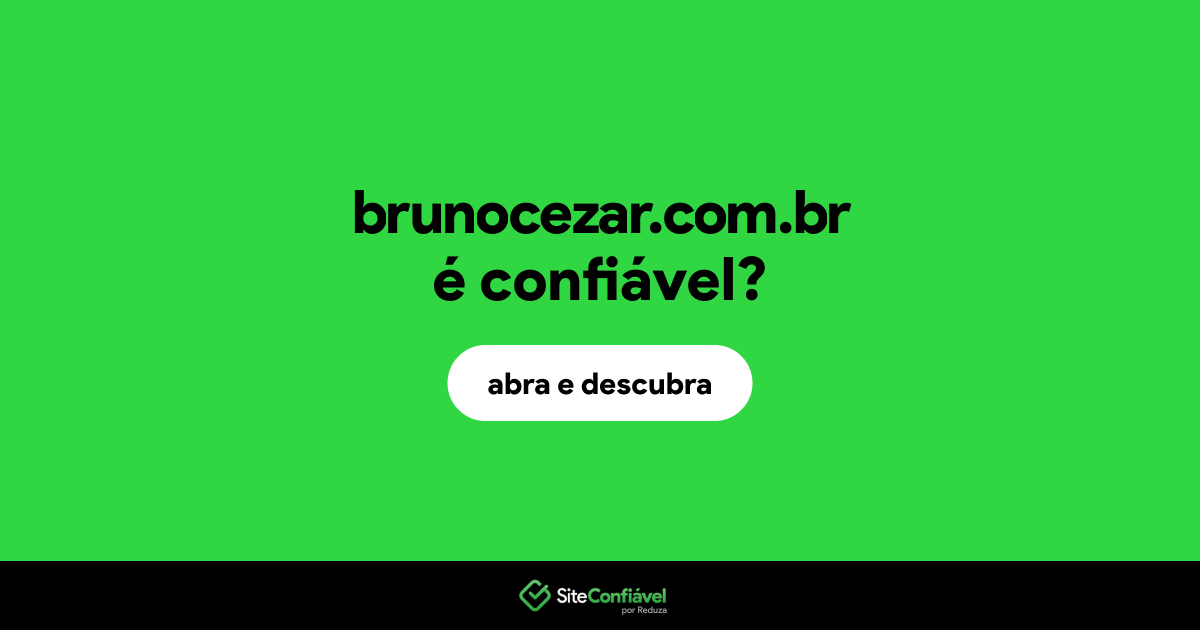 O site brunocezar.com.br é confiável?