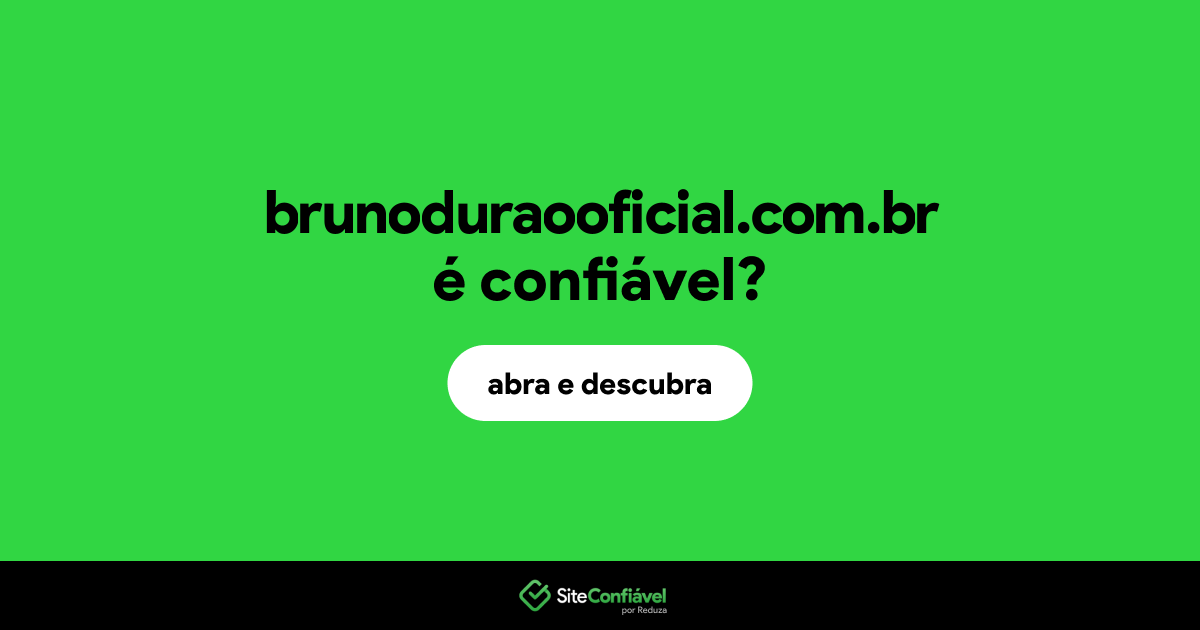 O site brunoduraooficial.com.br é confiável?