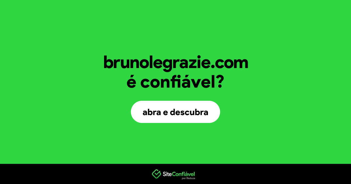 O site brunolegrazie.com é confiável?