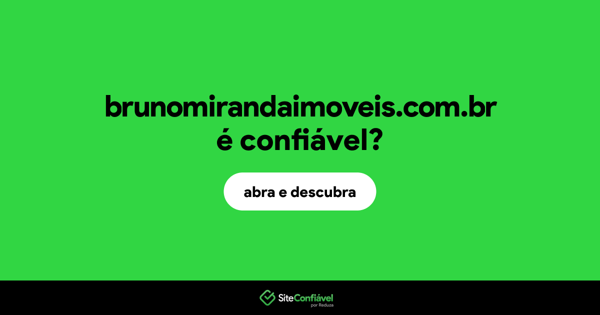 O site brunomirandaimoveis.com.br é confiável?
