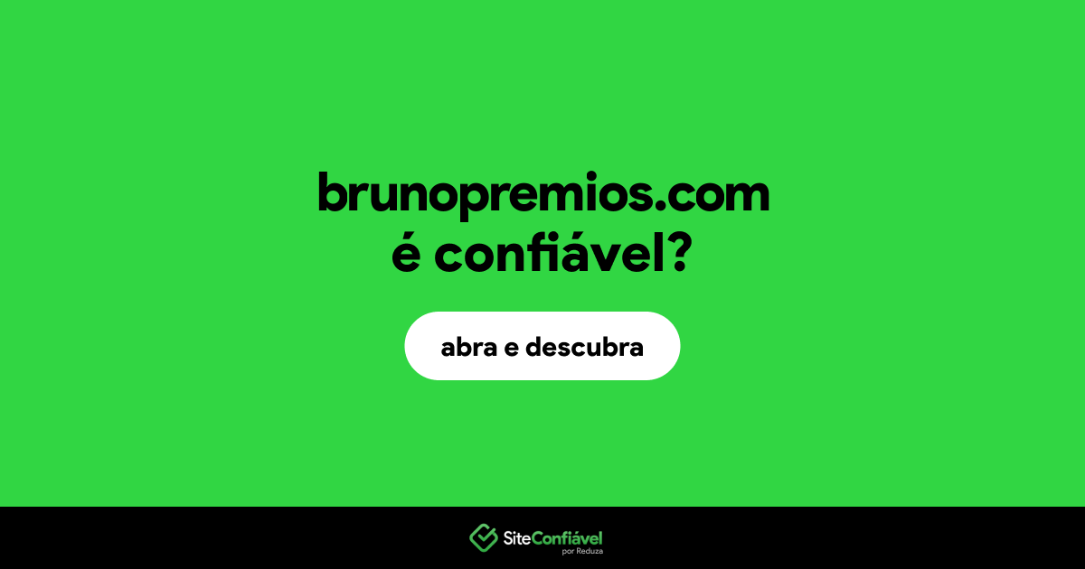 O site brunopremios.com é confiável?