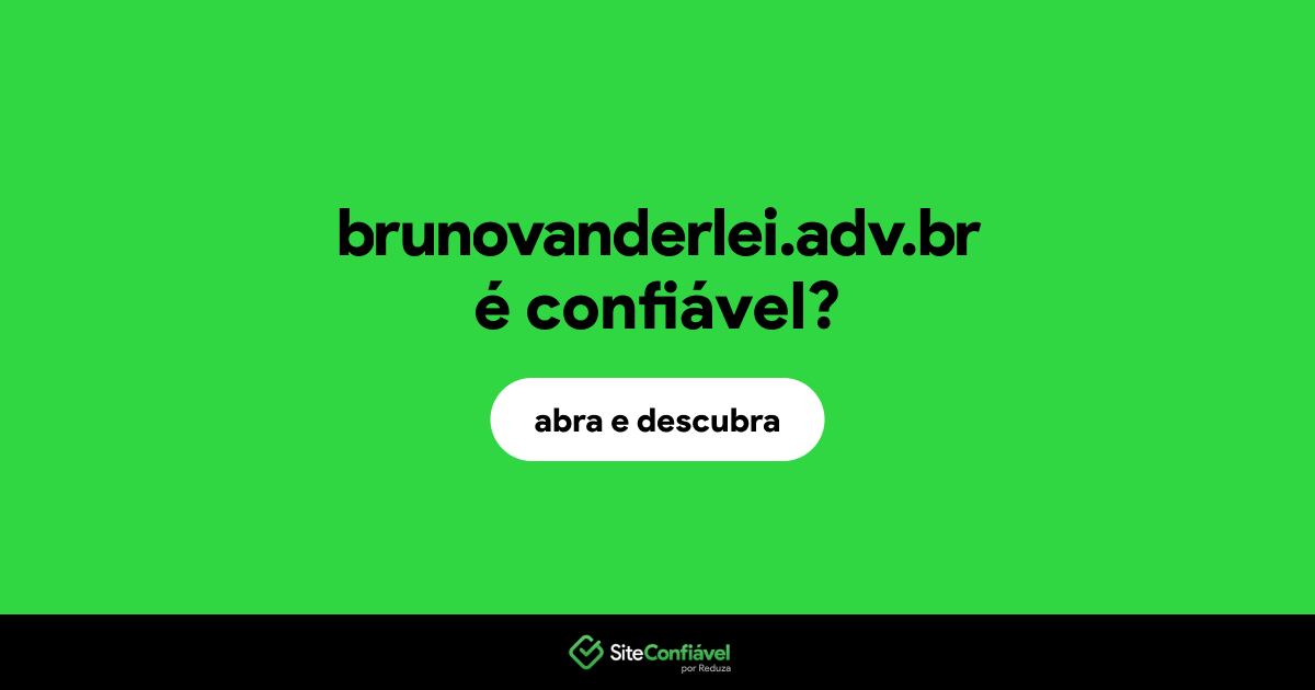 O site brunovanderlei.adv.br é confiável?