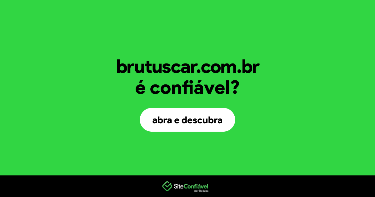 O site brutuscar.com.br é confiável?