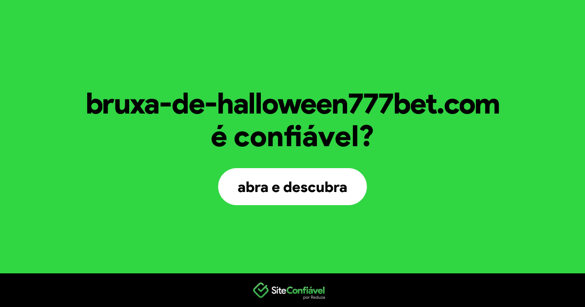 O site bruxa-de-halloween777bet.com é confiável?