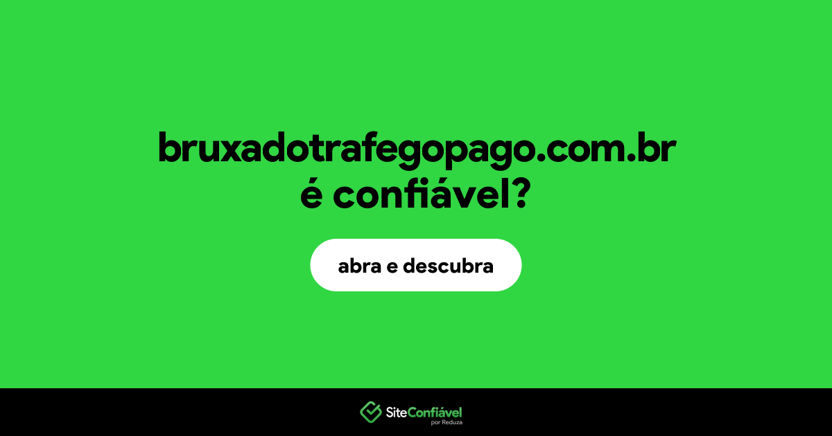 O site bruxadotrafegopago.com.br é confiável?