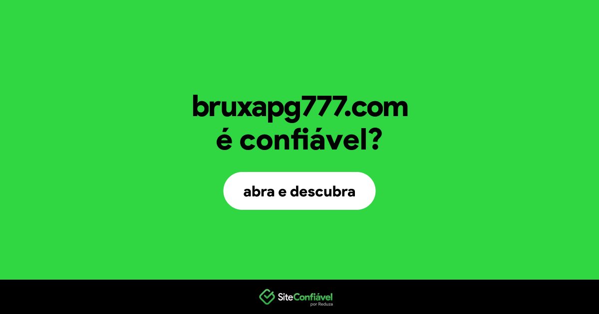 O site bruxapg777.com é confiável?