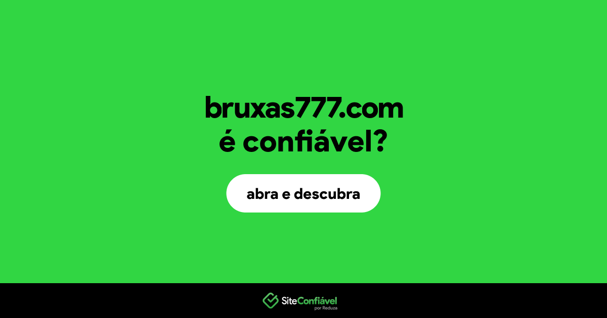 O site bruxas777.com é confiável?