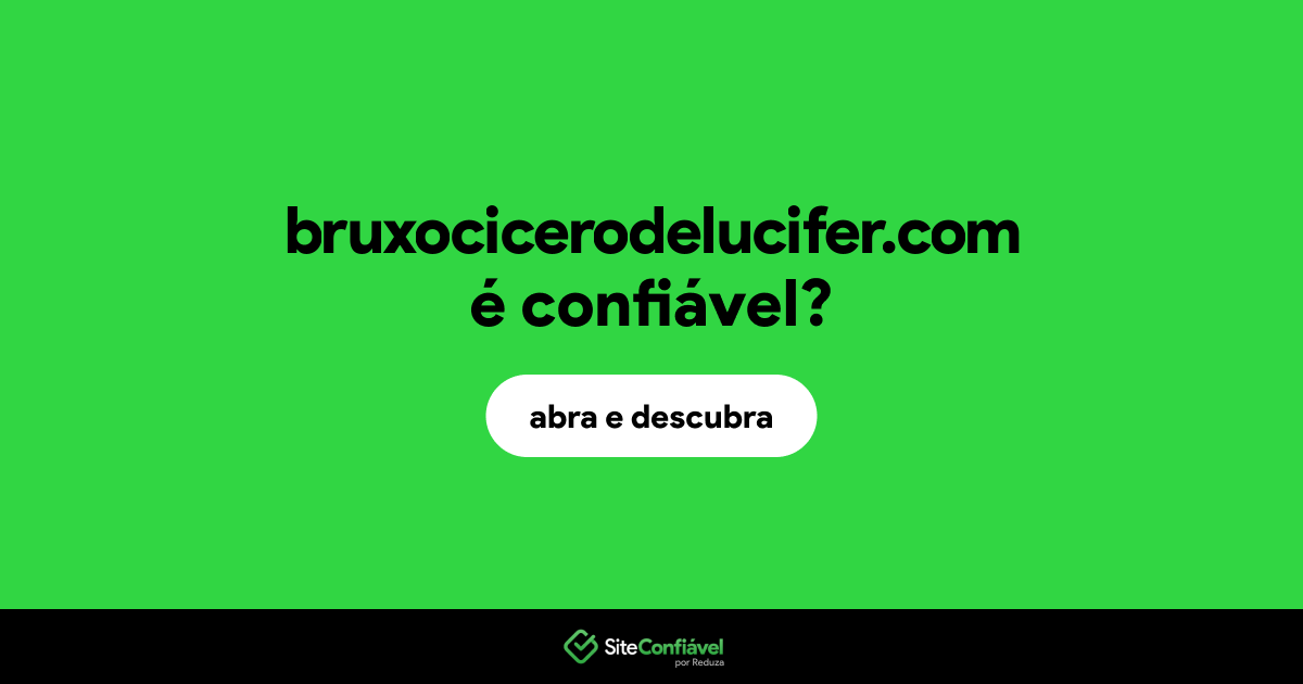 O site bruxocicerodelucifer.com é confiável?