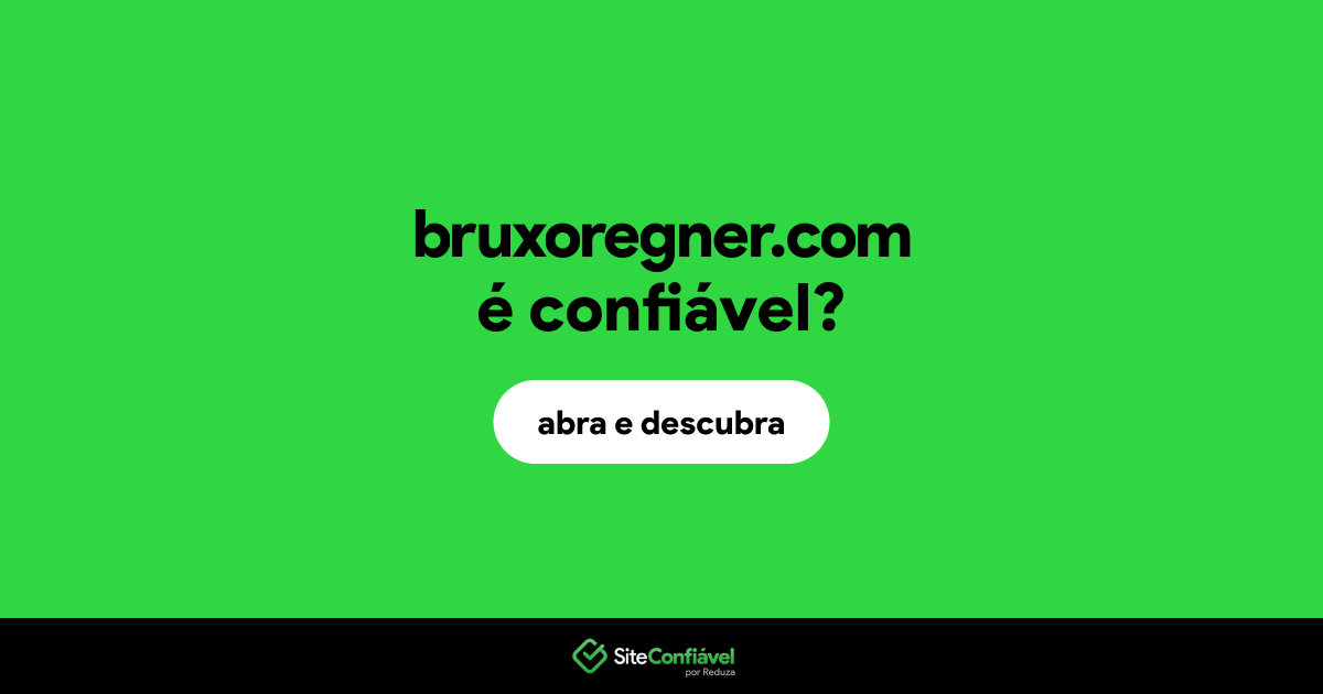 O site bruxoregner.com é confiável?