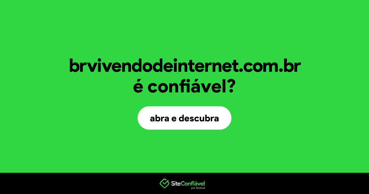 O site brvivendodeinternet.com.br é confiável?