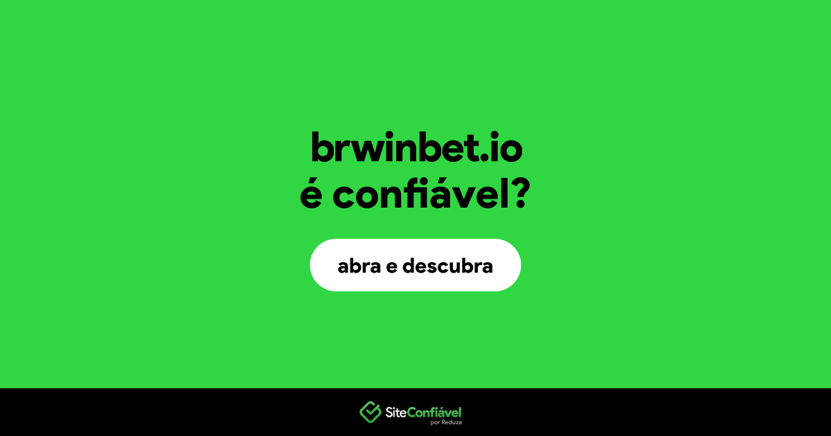 O site brwinbet.io é confiável?